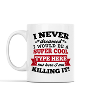 I Would Be A Super Cool (Custom) Personalized Mug
