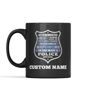 And On The 8th Day God Made A Police Officer Personalized Mug