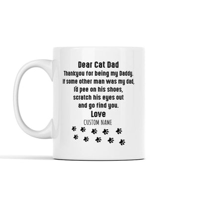 Dear Cat/Dog DAD, thank you for being my Daddy Personalized Mug