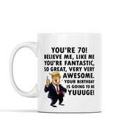 Your Birthday Is Going To Be Yuuuge Personalized Mug