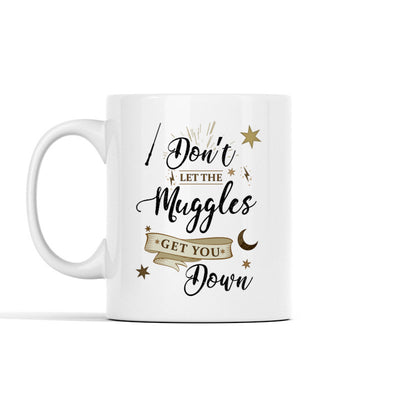 Personalized - Don't let the MUGGLES get you down