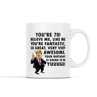Your Birthday Is Going To Be Yuuuge Personalized Mug