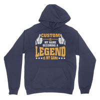 (Custom) is my Name, becoming a Legend is my Game - Personalized