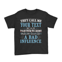 They Call Me (Custom) Because Partner In Crime Makes Me Sound Like A Bad Influence