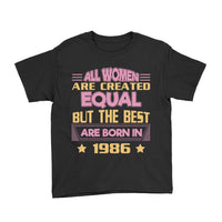 All Women Created Equal But The Best Are Born In (Custom Year)