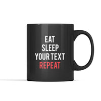 Personalized - Eat Sleep __ Repeat Mug