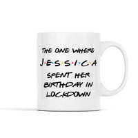 Personalized Birthday Gift, The One Where Spent Birthday In Lockdown Mug