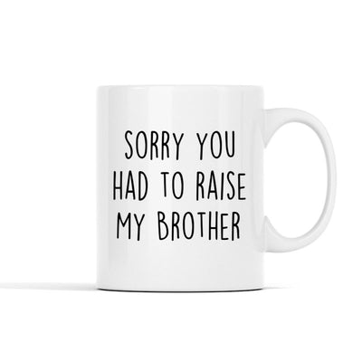 Sorry You Had To Raise (Custom) Mug - Personalized